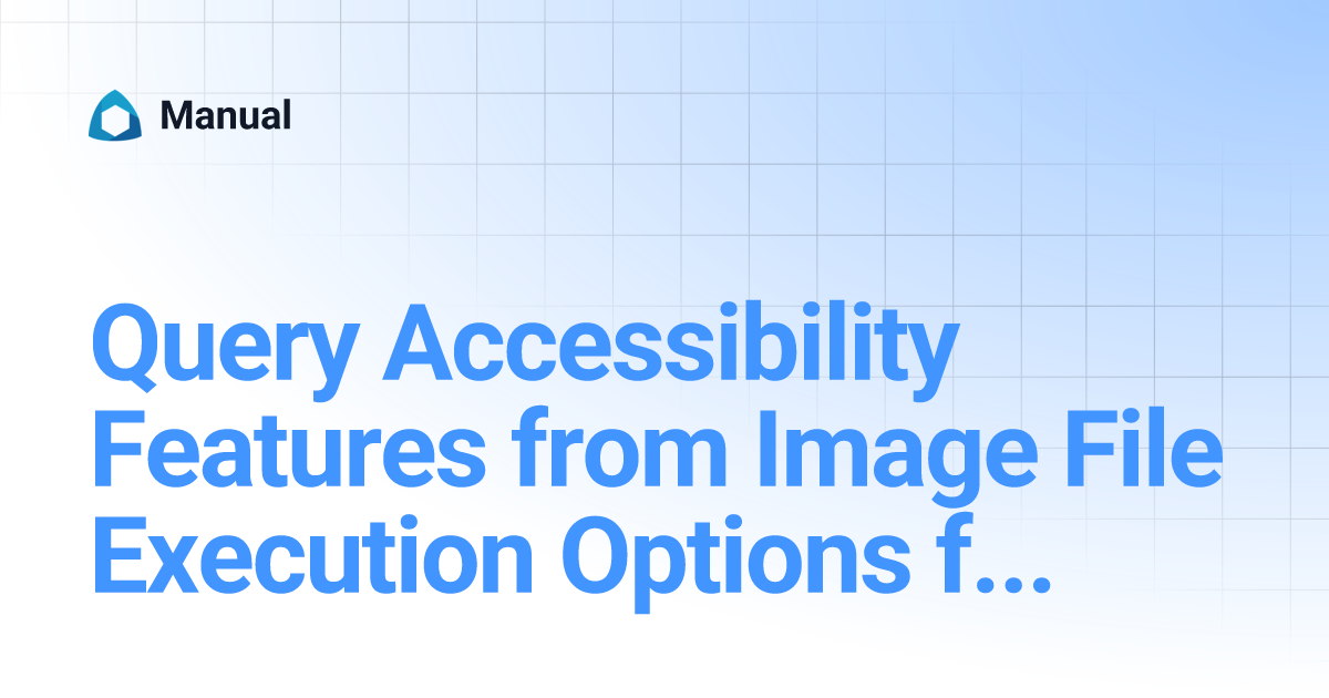 Query Accessibility Features from Image File Execution Options from the ...